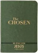 The Chosen - Libro Cinco: 40 Días Con Jesús