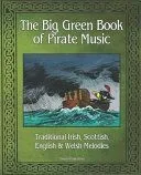 The Big Green Book of Pirate Music: Music of the Toucan Pirates