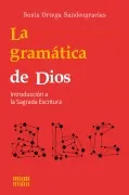 La Gramatica De Dios. Introduccion A La Sagrada Escritura