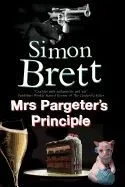 Mrs Pargeter's Principle: A Cozy Featuring the Return of Mrs Pargeter