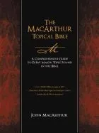 The MacArthur Topical Bible