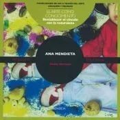 El vínculo con la naturaleza. Ana Mendieta