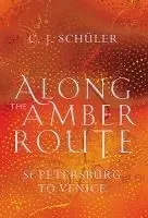 Along the Amber Route: St. Petersburg to Venice