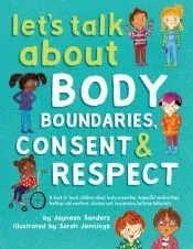 Let’s Talk About Body Boundaries, Consent and Respect