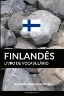 Livro de Vocabulario Finlandes: Uma Abordagem Focada Em Topicos