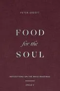 Food for the Soul: Reflections on the Mass Readings (Cycle C)