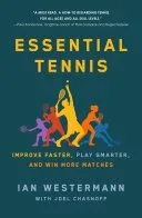 Essential Tennis: Improve Faster, Play Smarter, and Win More Matches
