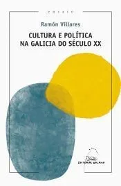 Cultura e política na Galicia do século XX