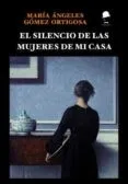 El silencio de las mujeres de mi casa