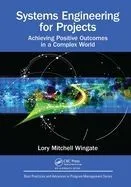 Systems Engineering for Projects: Achieving Positive Outcomes in a Complex World