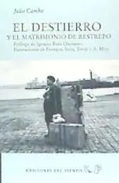 El destierro y El matrimonio de Restrepo