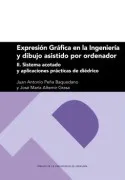 Expresión Gráfica En La Ingeniería Y Dibujo Asistido Por Ordenador. I. Sistema Acotado Y Aplicaciones Prácticas De Diédrico