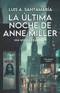 La última noche de Anne Miller: Un thriller de Toni Galán