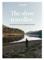 The Slow Traveller: An Intentional Path to Mindful Adventures