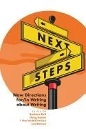 Next Steps: New Directions For/In Writing about Writing