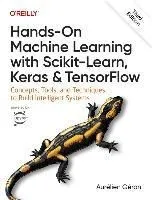 Hands-On Machine Learning with Scikit-Learn, Keras, and Tensorflow: Concepts, Tools, and Techniques to Build Intelligent Systems