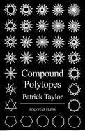 Compound Polytopes: Polygons, Tilings, Polyhedra