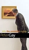 Why the Romantics Matter