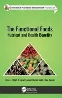 The Functional Foods: Nutrient and Health Benefits
