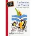 La Chambre De Vincent: Ecrire Avec Les Peintres (Niveau 3)