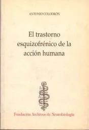 El trastorno esquizofr?nico de la acci¢n humana