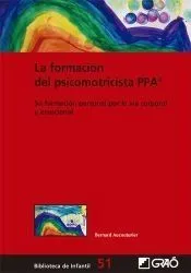 La formación del psicomotricista PPA®: Su formación personal por la vía corporal y emocional