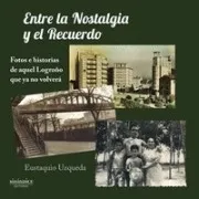 Entre La Nostalgia Y El Recuerdo