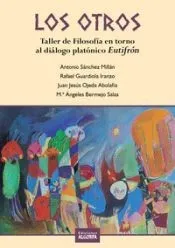 LOS OTROS. FILOSOF­A EN TORNO AL DIÁLOGO PLATÓNICO EUTIFRÓN