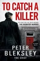 To Catch a Killer: My Hunt for the Truth Behind the Doorstep Murder