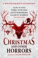 Christmas and Other Horrors: A Winter Solstice Anthology