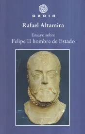 Ensayo sobre Felipe II, hombre de Estado