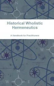 Historical Wholistic Hermeneutics
