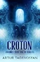 Croton: Journey Into the Afterlife