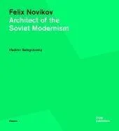 Felix Novikov: Architect of the Soviet Modernism