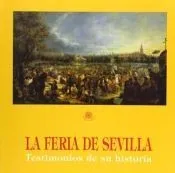 La feria de Sevilla: testimonios de su historia