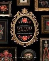 Stitchcraft Stitchcraft: An Embroidery Book of Simple Stitches and Peculiar Patterns an Embroidery Book of Simple Stitches and Peculiar Pattern