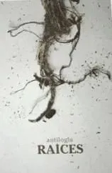 Raíces: Antilogía