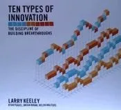 Ten Types of Innovation: The Discipline of Building Breakthroughs