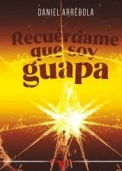 Recuérdame que soy guapa