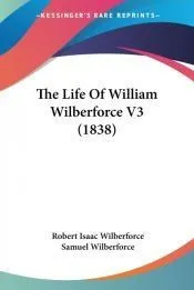 The Life of William Wilberforce V3 (1838)