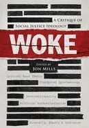 Woke: A Critique of Social Justice Ideology