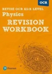 Revise OCR AS/A Level Physics Revision Workbook