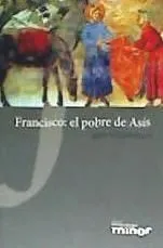 Francisco: el pobre de Asís