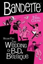 Bandette Volume 5: The Wedding of B.D. Belgique