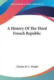 A History Of The Third French Republic