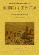 Brihuega Y Su Partido: Monografias Provinciales (Ed. Facsimil)