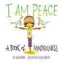 I Am Peace: A Book of Mindfulness
