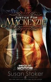 Justice for Mackenzie: A Police/Firefighter Romantic Suspense
