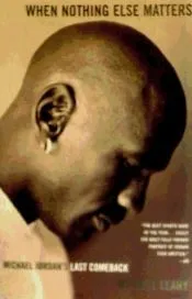 When Nothing Else Matters: Michael Jordan's Last Comeback