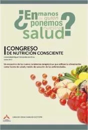 En manos de quién ponemos nuestra salud: I Congreso de Nutrición Consciente